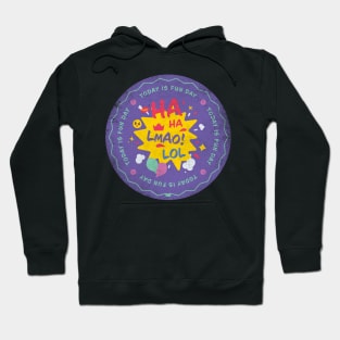 Today is Fun Day Hoodie